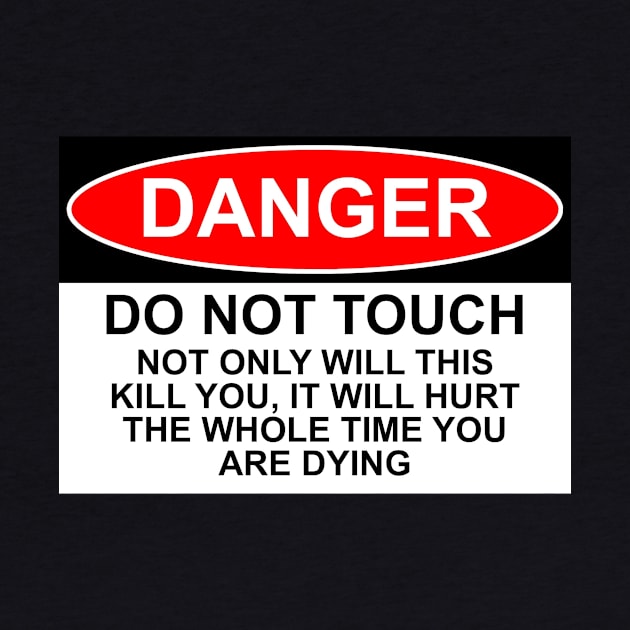 OSHA Style Danger Sign - Do Not Touch by Starbase79